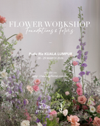 【Flos. Cotidie】Flower Workshop:Foundations & Forms (Pudu Ria HQ- KL)