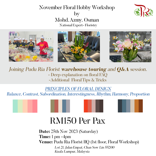 Nov 2023 Floral Hobby Workshop by Mohd. Azmy Osman (National Expert In Floristry) - Pudu Ria Florist