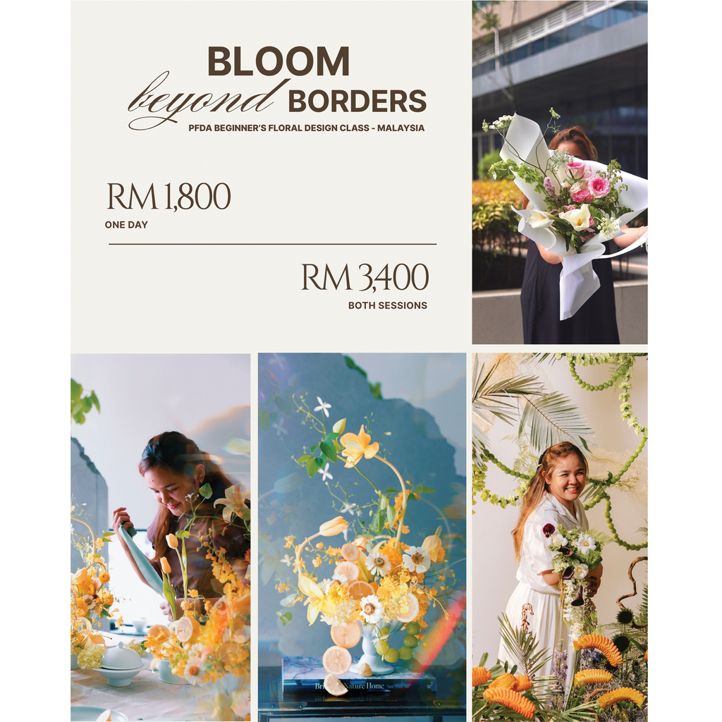 Bloom Beyond Borders (PFDA Core Floristry Program- Malaysia by Pananom Floral Design Academy)